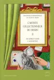 ARTISTE COLLECTIONNEUR DE DESSIN II