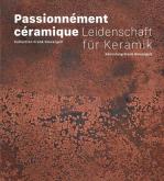 PASSIONNÉMENT CÉRAMIQUE. COLLECTION FRANK NIEVERGELT