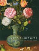 LE BLEU DES MERS. DIALOGUES ENTRE LA CHINE, LA PERSE ET L\