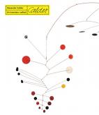 ALEXANDER CALDER - UN INVENTEUR RADICAL