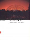 Buckminster Fuller (1895-1983). Architettura in movimento.