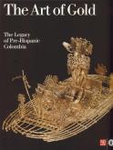 ART OF GOLD LEGACY OF PREHISPANIC COLOMBIA /ANGLAIS