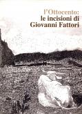 LOttocento : le incisioni di Giovanni Fattori.