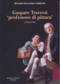 Gaspare Traversi  professore di pittura  (1722-1770)