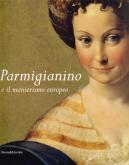 PARMIGIANINO E IL MANIERISMO EUROPEO