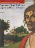 Pinacoteca Civica di Vicenza. Dipinti dal XIV al XVI secolo.