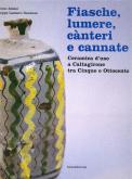Fiasche, lumere, cànteri e cannate. Ceramica duso a Caltagirone tra Cinque e Ottocento.
