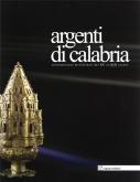 Argenti di Calabria. Testimonianze meridionali dal XV al XIX secolo.