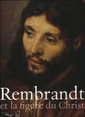 REMBRANDT ET LA FIGURE DU CHRIST