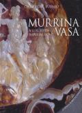 MURRINA VASA. A LUXURY OF IMPERIAL ROME. UN LUSSO DELLA ROMA IMPERIALE