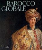 Barocco Globale. Il mondo a Roma nel secolo di Bernini