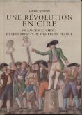 UNE RÉVOLUTION EN CIRE.FRANCESCO ORSO ET LES CABINETS DE FIGURES EN FRANCE