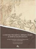 IL DISEGNO TRA NAPOLI, FIRENZE E ROMA AI TEMPI DI SALVATOR ROSA