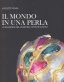 IL MONDO IN UNA PERLA. LA COLLEZIONE DEL MUSEO DEL VETRO DI MURANO