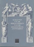 SCHATTEN UIT DE BIBLIOTHEKEN VAN DE HOGESCHOOL ANTWERPEN