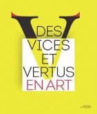 DES VICES ET VERTUS EN ART