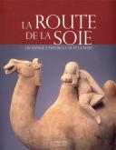 LA ROUTE DE LA SOIE - UN VOYAGE A TRAVERS LA VIE ET LA MORT