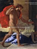 DU BAROQUE AU CLASSICISME - RUBENS, POUSSIN ET LES PEINTRES AU XVIIE SIECLE..