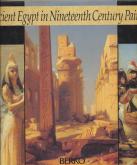 ANCIENT EGYPT IN NINETEENTH CENTURY PAINTING