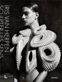 IRIS VAN HERPEN. SCULPTER LES SENS