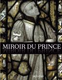 MIROIR DU PRINCE 1425-1510. LA COMMANDE ARTISTIQUE DES HAUTS FONCTIONNAIRES À LA COUR DE BOURGOGNE