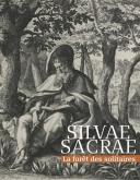 SILVAE SACRAE. LA FORÊT DES SOLITAIRES