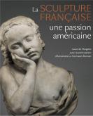 SCULPTURE FRANCAISE. UNE PASSION AMERICAINE