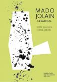 MADO JOLAIN (1921-2019). CéRAMISTE CÔTé MAISON. CÔTé JARDIN