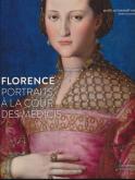 FLORENCE - PORTRAITS À LA COUR DES MÉDICIS