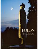 FOLON. LA SCULPTURE