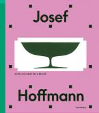 JOSEF HOFFMANN. SOUS LE CHARME DE LA BEAUTé