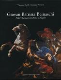 Giovan Battista Beinaschi. - Pittore barocco tra Roma e Napoli