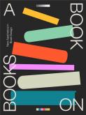 A BOOK ON BOOKS. NEW AESTHETICS IN BOOK DESIGN