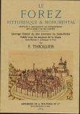 LE FOREZ PITTORESQUE & MONUMENTAL. HISTOIRE & DESCRIPTION DU DÉPARTEMENT DE LA LOIRE & DE SES CONFIN