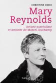 MARY REYNOLDS. ARTISTE SURRéALISTE ET AMANTE DE MARCEL DUCHAMP