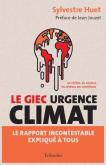 LE GIEC URGENCE CLIMAT - LE RAPPORT INCONTESTABLE EXPLIQUE A TOUS