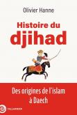 HISTOIRE DU DJIHAD. DES ORIGINES DE L\