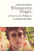 WINNARETTA SINGER, PRINCESSE DE POLIGNAC - LA MECENE DU SIECLE