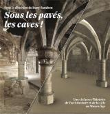 SOUS LES PAVES, LES CAVES ! - UNE CLEF POUR L\