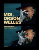 MOI, ORSON WELLES. ENTRETIENS AVEC PETER BOGDANOVICH