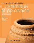 CONSERVER & RESTAURER CÉRAMIQUE ET PORCELAINE