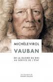 VAUBAN. DE LA GLOIRE DU ROI AU SERVICE DE L\