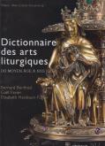 DICTIONNAIRE DES ARTS LITURGIQUES