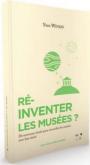 RÉINVENTER LES MUSÉES ?