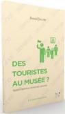 DES EXPOSITIONS POUR LES TOURISTES ? QUAND LE MUSEE DEVIENT UNE ATTRACTION