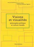 VISIONS ET VISUALITES. PHILOSOPHIE POLITIQUE ET CULTURE VISUELLE