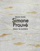 SIMONE PROUVE - TISSER LA LUMIERE