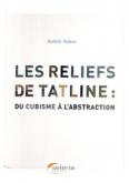 LES RELIEFS DE TATLINE. DU CUBISME à L\