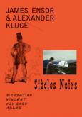 SIÈCLES NOIRS. JAMES ENSOR & ALEXANDER KLUGE