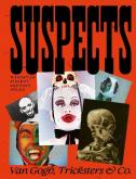 SUSPECTS  VAN GOGH, TRICKSTERS& CO.